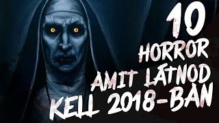 10 HORROR, Amit Látnod KELL 2018-ban