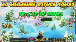 [DOFUS] LA MEILLEURE ASTUCE KAMAS SUR L'ÎLE DE NOWEL | 10 M PAR HEURE !