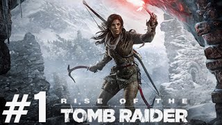 Rise of the Tomb Raider Part 1 Gameplay Walkthrough Xbox One