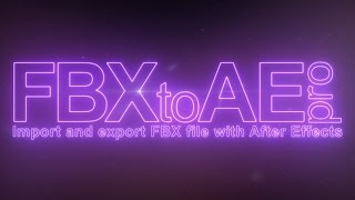 FBX to AE Pro Tutorial - Import to After Effects