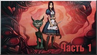 Прохождение Alice Madness Returns - Часть 1 - Долина слез (RUS/PC/60FPS/GAMEPAD)