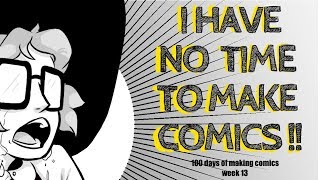 Time Management Tips - 100 days of making comics week 13 -