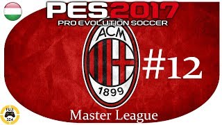 Micsoda ComeBack!!! AC MILAN | Karrier mód (PES 2017) HUN-PC #12