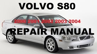 Volvo S80 2000 2001 2002 2003 2004 repair manual