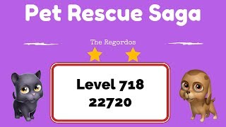 Pet Rescue Saga Level 718 22720 points No Boosters