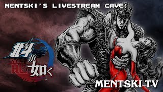 Hokuto Ga Gotoku! - Mentski's Livestream Cave