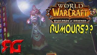 World of Warcraft: Warlords of Draenor - Rumours - New Class? - Level 100