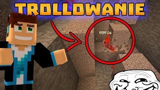MINECRAFT TROLLOWANIE - KOPALNIE SIĘ ZAPADAJĄ! (#32)