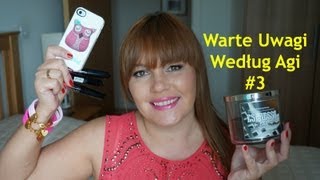 Warte Uwagi Według Agi #3