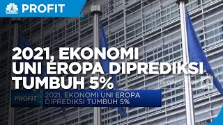 2021, Ekonomi Uni Eropa Diprediksi Tumbuh 5%