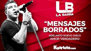 La Barra - Mensajes Borrados - Adelanto CD "Amor Verdadero" 2017