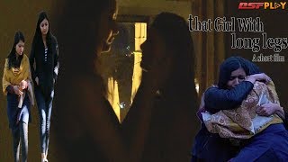 That Girl with Long Legs | Short Film | DSFPlay | 2018