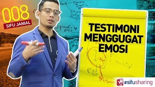Testimoni Menggugat Emosi | #SifuSharing 008