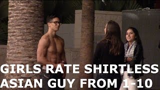 GIRL RATE SHIRTLESS ASIAN GUY FROM 1-10