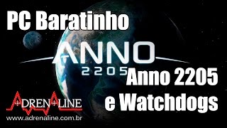 PC Baratinho para jogar vs Anno 2205 e Watch Dogs