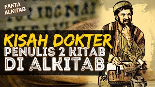 SEORANG DOKTER YANG MENULIS 2 KITAB DALAM PERJANJIAN BARU | #faktaalkitab