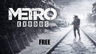 HOW TO GET METRO EXODUS FREE PC 2019