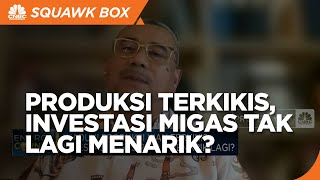 Produksi RI Migas Anjlok & Sulit Capai Target 660 Ribu Bph, Kenapa?