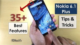 Top 35+ Nokia 6.1 Plus Best Features & Tips and Tricks
