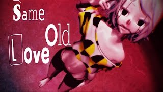 【MMD l same old love l 】