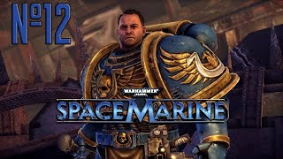 Прохождение Warhammer 40.000: Space Marine Серия 12 "Прорываясь к башне"