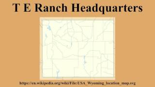 T E Ranch Headquarters