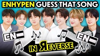 ENHYPEN Reacts To Guess That Song In Reverse Challenge (K-Pop)