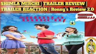 SHIMLA MIRCHI | TRAILER REVIEW | TRAILER REACTION | Ronny's Review 2.O