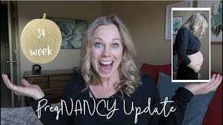 34 week pregNANCY Update