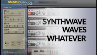 synthwave ehm wave layers ehm what?