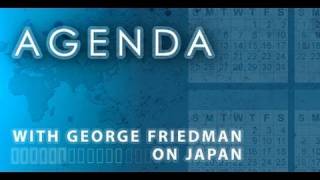 Agenda: With George Friedman on Japan