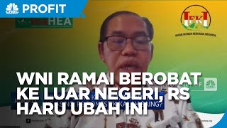 Agar WNI Tak Berobat Ke Luar Negeri, RS Butuh Perbaikan Ini