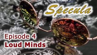 MCJ 115: SPECULA Web Series I Episode #4: Loud Minds