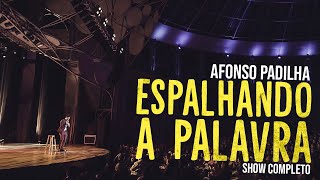 AFONSO PADILHA - ESPALHANDO A PALAVRA - SHOW COMPLETO