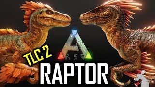 ARK SURVIVAL EVOLVED TLC UPDATE 2 - RAPTOR IMPROVEMENTS - MIGRATION 2 - ARK NEWS