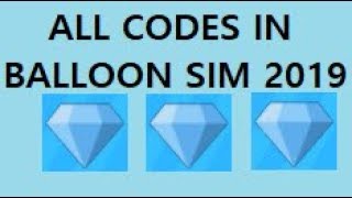 ALL BALLOON SIMULATOR CODES ROBLOX!!!! MARCH 2019