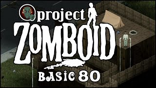 Project Zomboid | Basic | Phase 2: Complete | Ep 80