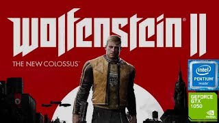 G4560 + GTX 1050 2gb - Wolfenstein 2 The New Colossus PC