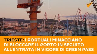 #Trieste: i portuali minacciano di bloccare il porto in seguito all’entrata in vigore del Green Pass