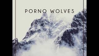 Porno Wolves - Renegades (Full Album 2017)