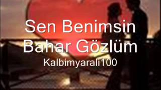 Sen Benimsin Bahar Gözlüm