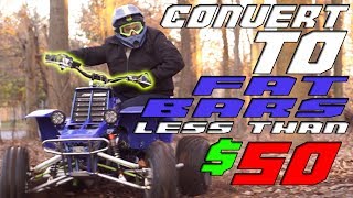 UPGRADE ANY ATV TO FATBARS FOR $50