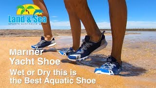 Mariner Yacht Shoe. Wet or Dry the Best Aquatic Shoe