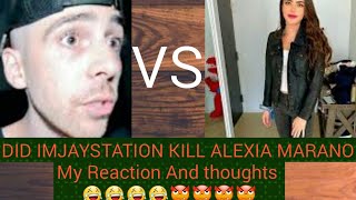 DID ImJayStation KILL Alexia Marano ??| MY Reaction and Thoughts On It