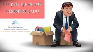 EFT para quem está desempregado | Rafael Zen | Reconexao Interior