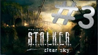 S.T.A.L.K.E.R. : Чистое Небо Прохождение Часть 3