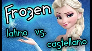 FROZEN LATINO VS. CASTELLANO | LUISAANDPAUL