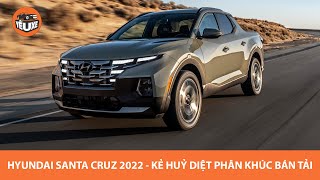 Hyundai Santa Cruz 2022 - KẺ HUỶ DIỆT trong phân khúc bán tải