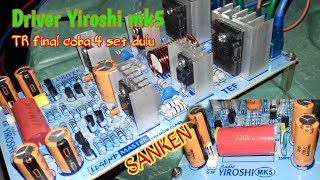 Tes Power Amplifier YIROSHI MK5 tr final 4 set SANKEN