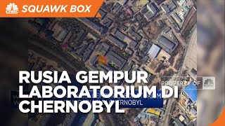 Rusia Gempur Laboratorium di Chernobyl